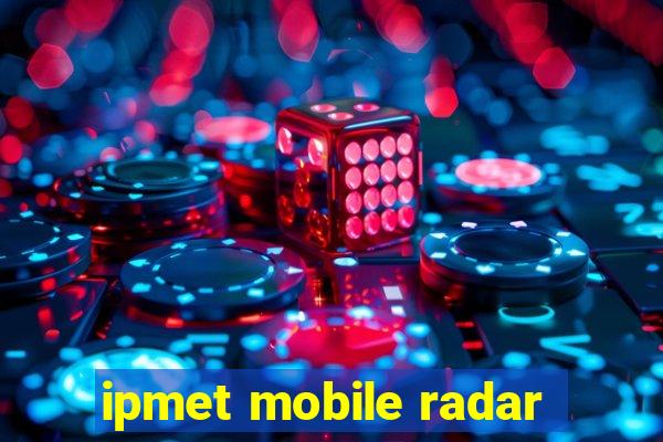 ipmet mobile radar